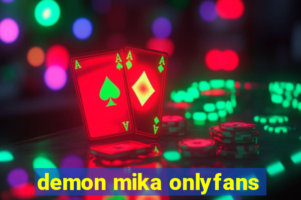 demon mika onlyfans